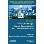 کتاب Smart Buildings, Smart Communities and Demand Response  اثر Denia Kolokotsa and Nikos Kampelis انتشارات Wiley-ISTE