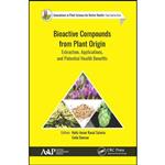 کتاب Bioactive Compounds from Plant Origin اثر جمعی از نویسندگان انتشارات Apple Academic Press