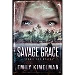 کتاب Savage Grace اثر Emily Kimelman انتشارات تازه ها