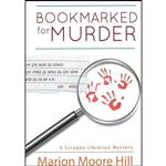 کتاب Bookmarked for Murder  اثر Marion Moore Hill انتشارات White Bird Publications