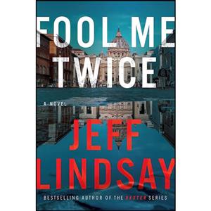 کتاب Fool Me Twice اثر Jeff Lindsay انتشارات Dutton