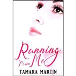 کتاب Running From Me اثر Tamara Martin انتشارات تازه ها