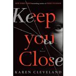 کتاب Keep You Close اثر Karen Cleveland انتشارات Ballantine Books