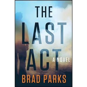 کتاب The Last Act اثر Brad Parks انتشارات Dutton