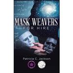 کتاب MASK WEAVERS FOR HIRE اثر Patricia Jackson انتشارات Matchstick Literary