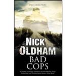 کتاب Bad Cops  اثر Nick Oldham انتشارات Severn House