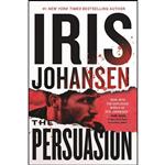 کتاب The Persuasion  اثر Iris Johansen انتشارات Grand Central Publishing