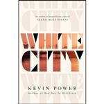 کتاب White City اثر Kevin Power انتشارات Scribner UK