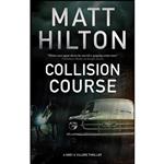 کتاب Collision Course  اثر Matt Hilton انتشارات Severn House