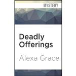 کتاب Deadly Offerings  اثر Alexa Grace and Lorelei Avalon انتشارات Audible Studios on Brilliance Audio