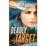 کتاب Deadly Target  اثر Elizabeth Goddard انتشارات Revell