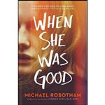 کتاب When She Was Good  اثر Michael Robotham انتشارات Scribner