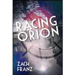 کتاب Racing Orion اثر Zach Franz انتشارات BookBaby