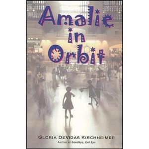 کتاب Amalie in Orbit اثر Gloria DeVidas Kirchheimer انتشارات The Wessex Collective