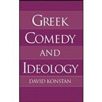 کتاب Greek Comedy and Ideology اثر David Konstan انتشارات Oxford University Press