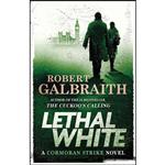 کتاب Lethal White  اثر Robert Galbraith انتشارات Mulholland Books