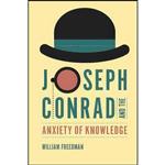 کتاب Joseph Conrad and the Anxiety of Knowledge اثر William Freedman انتشارات University of South Carolina Press