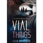 کتاب Vial Things  اثر Leah Clifford انتشارات Inked Entertainment Ltd