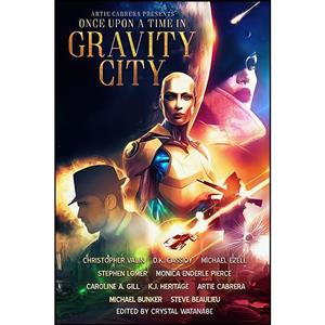 کتاب Once Upon a Time in Gravity City اثر جمعی از نویسندگان انتشارات تازه ها