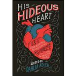 کتاب His Hideous Heart اثر Fran Wilde and Dahlia Adler انتشارات Flatiron Books