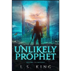 کتاب Unlikely Prophet اثر L. S. King انتشارات تازه ها