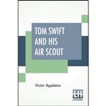 کتاب Tom Swift And His Air Scout اثر Victor Appleton II انتشارات Lector House