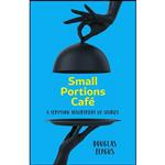 کتاب Small Portions Cafe اثر Douglas Fergus انتشارات Lucky Doug Press