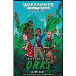 کتاب War of the Orks  اثر Cavan Scott انتشارات Warhammer Adventures