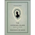 کتاب The Looking-Glass اثر Machado De Assis and Daniel Hahn انتشارات Pushkin Collection