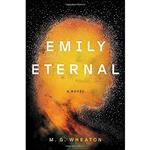 کتاب Emily Eternal اثر M. G. Wheaton and Mark Wheaton انتشارات Grand Central Publishing