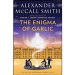 کتاب The Enigma of Garlic اثر Alexander McCall Smith انتشارات Anchor