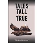 کتاب Tales Tall and True اثر Philip Rintoul انتشارات Austin Macauley