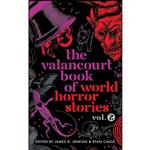 کتاب The Valancourt Book of World Horror Stories, volume 2 اثر James D. Jenkins and Ryan Cagle انتشارات Valancourt Books