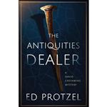 کتاب The Antiquities Dealer اثر Ed Protzel انتشارات Open Road Media Mystery & Thri