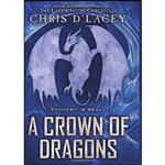 کتاب A Crown of Dragons  اثر Chris D Lacey انتشارات Scholastic Pr