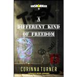 کتاب A Different Kind of Freedom  اثر Corinna Turner انتشارات تازه ها