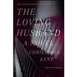 کتاب The Loving Husband اثر Christobel Kent انتشارات Sarah Crichton Books