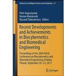 کتاب Recent Developments and Achievements in Biocybernetics and Biomedical Engineering اثر جمعی از نویسندگان انتشارات Springer