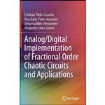 کتاب Analog/Digital Implementation of Fractional Order Chaotic Circuits and Applications اثر جمعی از نویسندگان انتشارات Springer