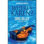 کتاب Wheres Karen  اثر Greg Jolley انتشارات BHC Press/Open Window