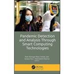 کتاب Pandemic Detection and Analysis Through Smart Computing Technologies اثر جمعی از نویسندگان انتشارات Apple Academic Press