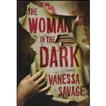 کتاب The Woman in the Dark اثر Vanessa Savage انتشارات Grand Central Publishing