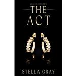 کتاب The Act  اثر Stella Gray انتشارات تازه ها