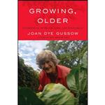 کتاب Growing, Older اثر Joan Dye Gussow انتشارات Chelsea Green Publishing