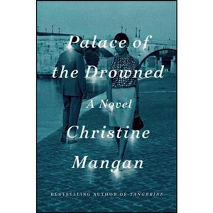 کتاب Palace of the Drowned اثر Christine Mangan انتشارات Flatiron Books
