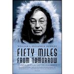 کتاب Fifty Miles from Tomorrow اثر William L. Iggiagruk Hensley انتشارات Picador