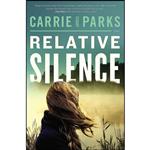 کتاب Relative Silence اثر Carrie Stuart Parks انتشارات Thomas Nelson