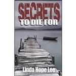 کتاب Secrets To Die For  اثر Linda Hope Lee انتشارات The Wild Rose Press