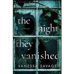 کتاب The Night They Vanished اثر Vanessa Savage انتشارات Grand Central Publishing