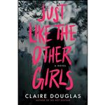 کتاب Just Like The Other Girls اثر Claire Douglas انتشارات Harper